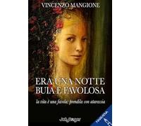 Era una notte buia e favolosa. La vita è una favola: prendila con atarassia (Narrativa)