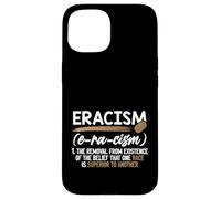 Eracismo Eliminación Creencia Una Raza Superior Final Racismo Carcasa para iPhone 15