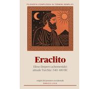 Eraclito (Filosofia complessa in termini semplici)