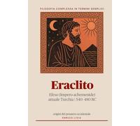 Eraclito (Filosofia complessa in termini semplici)