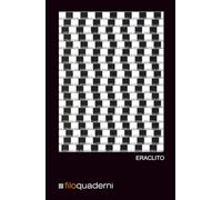 Eraclito - Taccuino Copertina Rigida - Collana Filoquaderni: Formato 14x22 - 81 pagine a righe - Quaderno elegante, ottimo come idea regalo, utile, bello, portabile, inseparabile