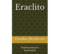 Eraclito: testimonianze e frammenti (Italian Edition)