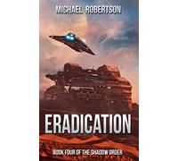 Eradication: Book Four of The Shadow Order (The Shadow Order - The Complete Series)