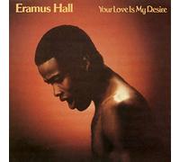 Eramus Hall - Eramus Hall-Your Love Is My Desire Lp180 [Vinilo]