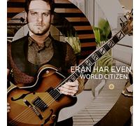 Eran Har Even - Eran Har Even : World Citizen.