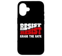 Erase Hate Resist Stop the Hate Protest Fight Racism Eracism Carcasa para iPhone 16