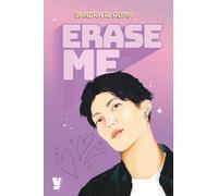 Erase me: El romance que borrará lo que sabes sobre el amor