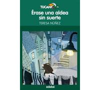 ÉRASE UNA ALDEA SIN SUERTE: 7 (TUCÁN +10)