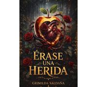 Érase una Herida: Un retelling oscuro de Blancanieves