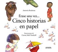 Érase una vez... cinco historias en papel (PRIMEROS LECTORES - Álbum ilustrado)
