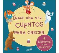 Érase una vez... cuentos para crecer: 6 historias para compartir (Cuentos y ficción)