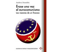 Erase una vez el eurocomunismo: Las razones de un fracaso (Biblioteca de Historia y Pensamiento Político)
