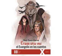 Erase una vez el Evangelio en los cuentos | Diego Blanco Albarova
