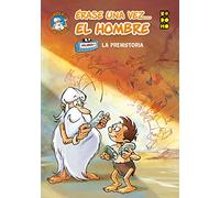 Érase una vez... el hombre vol. 01: La prehistoria