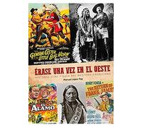 Erase una vez El Oeste. Historia, Cine y Guia Del Western Americano (COMICS Y NOVELAS GRAFICAS)