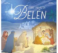 Érase una vez en Belén: La historia de la Navidad (Cuentos infantiles ilustrados)