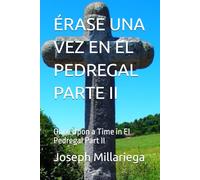 ÉRASE UNA VEZ EN EL PEDREGAL PARTE II: Once Upon a Time in El Pedregal Part II