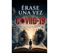 Érase una vez la COVID-19: Un mundo que se detiene como cuando se apaga una bombilla