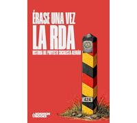 Érase una vez la RDA: Historia del proyecto Socialista Alemán (1945-1990): 2 (Cold War Collection)
