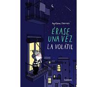 Érase Una Vez La Volátil – Edition Lumen