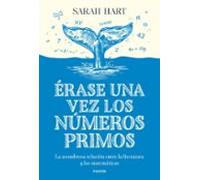 Érase una vez los números primos: La asombrosa relación entre la literatura y las matemáticas (Contextos)