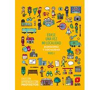 Érase una vez mi localidad. Municipio y localidad. Nivel I. Aprendo con proyectos - 9788491821045