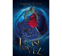 ERASE UNA VEZ | Naomi Muhn
