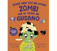 ERASE UNA VEZ UN JOVEN ZOMBI QUE SE TRAGO UN GUSANO | Kaye Baillie