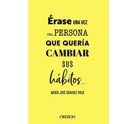Erase Una Vez Una Persona Que Queria Cambiar Sus Habitos