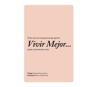 Érase una vez una persona que quería vivir mejor…