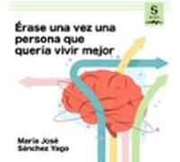Érase Una Vez Una Persona Que Quería Vivir Mejor (audiolibro)