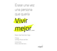 Erase una vez una persona que quería vivir mejor? | María José Sánchez Yago