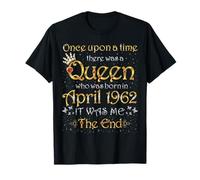 Érase una Vez una Reina nació en Abril de 1962 Camiseta