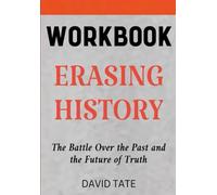 Erasing History Workbook: A Journey Through Vulnerability, Trust, and Truth
