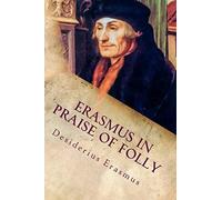 Erasmus In Praise of Folly: Illustrated