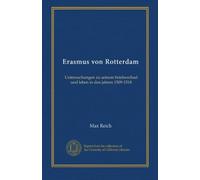 Erasmus von Rotterdam: Untersuchungen zu seinem briefwechsel und leben in den jahren 1509-1518