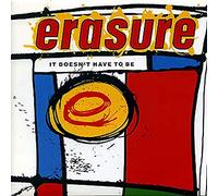 Erasure - It Doesn't Have To Be