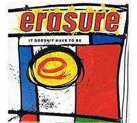 ERASURE - It Doesn't Have To Be