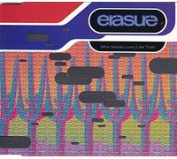 Erasure - Who Needs Love
