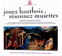 Erato STU70557 - Jouez Hautbois, Résonnez Musettes - Les Plus Beaux Noëls - Maitrise Saint-Pierre-Aux-Liens de Bulle, Direction : André Corboz - Orgue François Delor, Carillon : Albert Demmiere : Entre le Boeuf et l'Ane Gris, Les Anges dans nos Campagnes, Puer Natus est, Dors ma Colombe, Il est né le Divin Enfant, Dans une Étable Obscure, Adeste Fideles - Disque Vinyle LP 33 tours (et non CD).