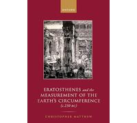 Eratosthenes and the Measurement of the Earth's Circumference (c.230 BC)