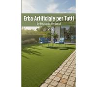 Erba Artificiale per Tutti: Scopri come l'erba sintetica può trasformare il tuo spazio esterno