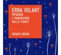 Erba Volant. Imparare l'innovazione dalle piante