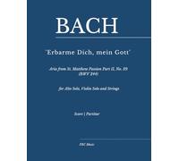Erbarme Dich, mein Gott: Aria from St. Matthew Passion Part II, No. 39 (BWV 244): 1 (Baroque Edition)