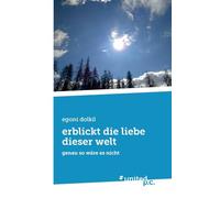 erblickt die liebe dieser welt: genau so wäre es nicht