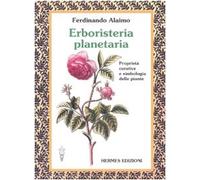 Erboristeria planetaria. Proprietà curative e simbologia delle piante. Ediz. illustrata (Terapie naturali)