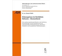 Erbzeugnisse im Verhältnis Schweiz-Deutschland: Eine rechtsvergleichende Studie zu den Verfahren, den Wirkungen und der Anerkennung von ... und Europäischem Nachlasszeugnis: 842