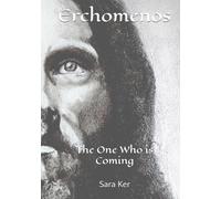 Erchomenos ὁ ἐρχόμενος: The One Who is Coming