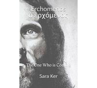 Erchomenos ὁ ἐρχόμενος: The One Who is Coming