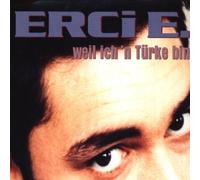 Erci E - Weil Ich EIN TRke Bin [Import]